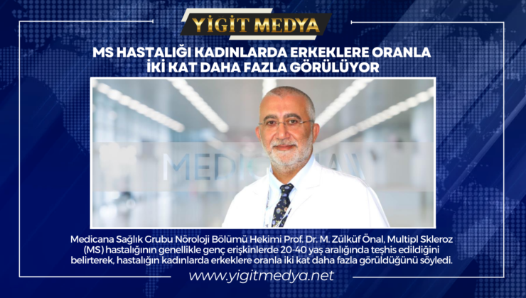 MS HASTALIĞI KADINLARDA DAHA FAZLA GÖRÜLÜYOR