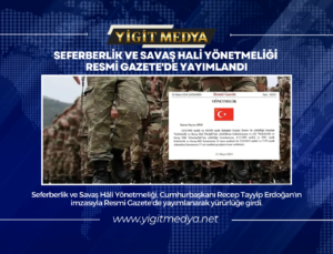 SEFERBERLİK VE SAVAŞ HALİ YÖNETMELİĞİ RESMİ GAZETE’DE YAYIMLANDI