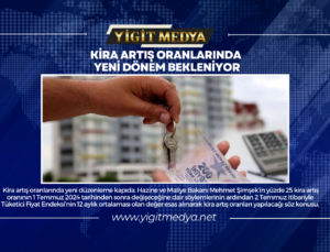 KİRA ARTIŞ ORANLARINDA YENİ DÖNEM BEKLENİYOR