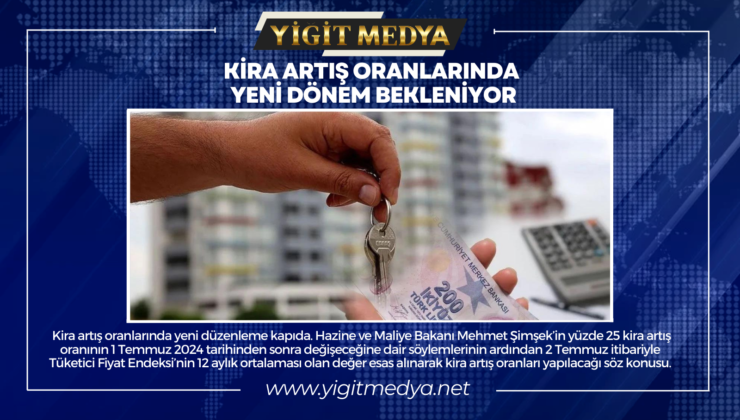 KİRA ARTIŞ ORANLARINDA YENİ DÖNEM BEKLENİYOR