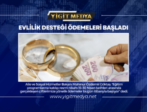 EVLİLİK DESTEĞİ ÖDEMELERİ BAŞLADI