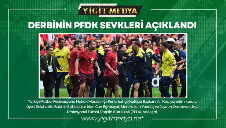 DERBİNİN PFDK SEVKLERİ AÇIKLANDI