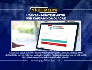 UZAKTAN MUAYENE ARTIK SGK KAPSAMINDA OLACAK