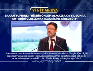 “HİÇBİR ÖNLEM ALMAZSAK 6 YIL SONRA SU FAKİRİ ÜLKELER KATEGORİSİNE GİRECEĞİZ”