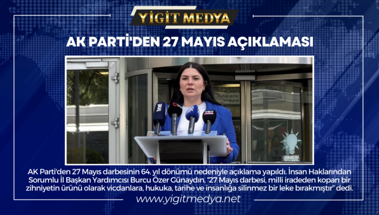 AK PARTİ’DEN 27 MAYIS AÇIKLAMASI