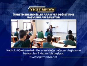 ÖĞRETMENLERİN İLLER ARASI YER DEĞİŞTİRME BAŞVURULARI BAŞLIYOR