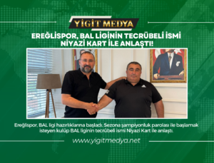 EREĞLİSPOR, BAL LİGİNİN TECRÜBELİ İSMİ NİYAZİ KART İLE ANLAŞTI!