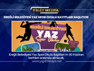 EREĞLİ BELEDİYESİ YAZ SPOR OKULU KAYITLARI BAŞLIYOR