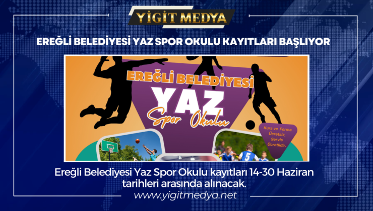 EREĞLİ BELEDİYESİ YAZ SPOR OKULU KAYITLARI BAŞLIYOR