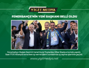 FENERBAHÇE’NİN YENİ BAŞKANI BELLİ OLDU