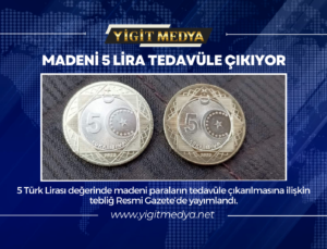 MADENİ 5 LİRA TEDAVÜLE ÇIKIYOR