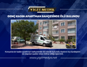 GENÇ KADIN APARTMAN BAHÇESİNDE ÖLÜ BULUNDU