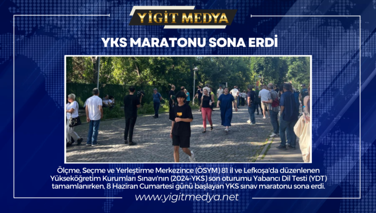 YKS MARATONU SONA ERDİ