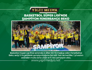 BASKETBOL SÜPER LİGİ’NDE ŞAMPİYON FENERBAHÇE BEKO