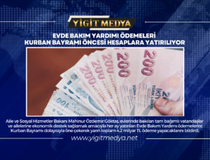 EVDE BAKIM YARDIMI ÖDEMELERİ YARIN HESAPLARA YATIRILIYOR