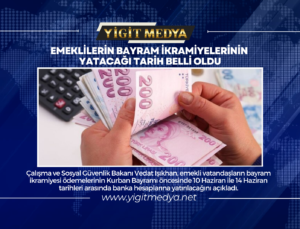 EMEKLİLERİN BAYRAM İKRAMİYELERİNİN YATACAĞI TARİH BELLİ OLDU