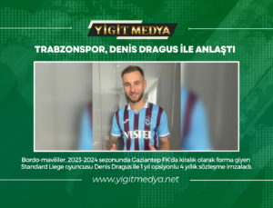 TRABZONSPOR, DENİS DRAGUS İLE ANLAŞTI