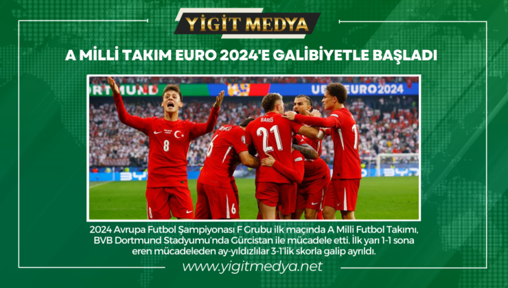 A MİLLİ TAKIM EURO 2024’E GALİBİYETLE BAŞLADI