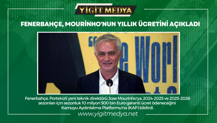 FENERBAHÇE, MOURİNHO’NUN YILLIK ÜCRETİNİ AÇIKLADI