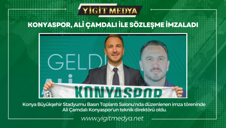 KONYASPOR, ALİ ÇAMDALI İLE SÖZLEŞME İMZALADI