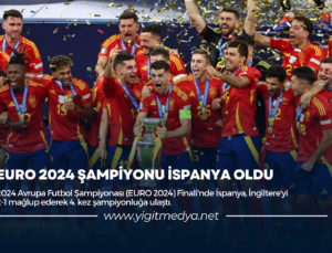 EURO 2024 ŞAMPİYONU İSPANYA OLDU