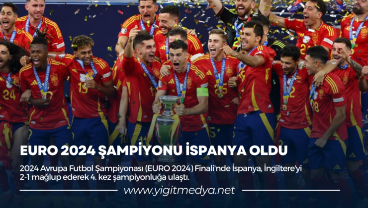 EURO 2024 ŞAMPİYONU İSPANYA OLDU