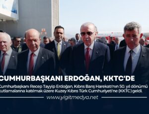 CUMHURBAŞKANI ERDOĞAN, KKTC’DE