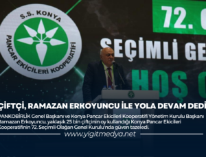 ÇİFTÇİ, RAMAZAN ERKOYUNCU İLE YOLA DEVAM DEDİ