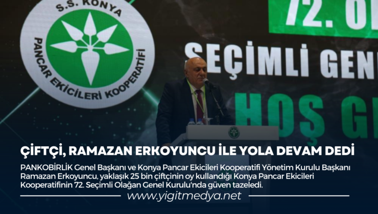 ÇİFTÇİ, RAMAZAN ERKOYUNCU İLE YOLA DEVAM DEDİ