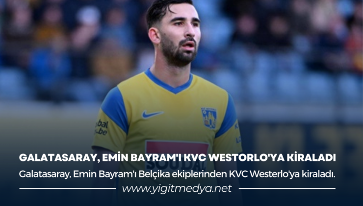 GALATASARAY, EMİN BAYRAM’I KVC WESTORLO’YA KİRALADI