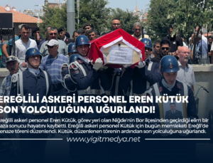 EREĞLİLİ ASKERİ PERSONEL EREN KÜTÜK SON YOLCULUĞUNA UĞURLANDI!