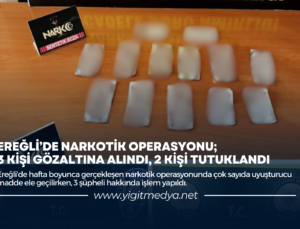 EREĞLİ’DE NARKOTİK OPERASYONU; 3 KİŞİ GÖZALTINA ALINDI, 2 KİŞİ TUTUKLANDI