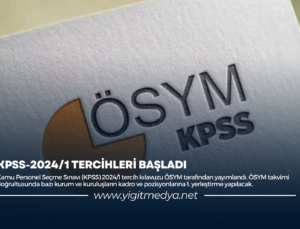 KPSS-2024/1 TERCİHLERİ BAŞLADI