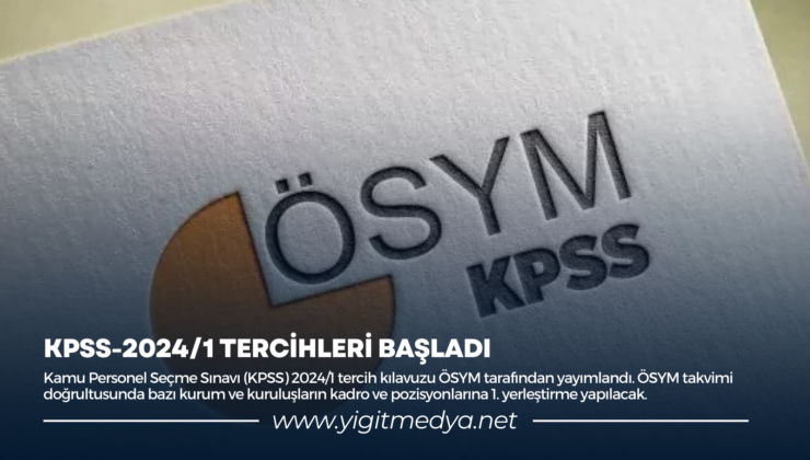 KPSS-2024/1 TERCİHLERİ BAŞLADI