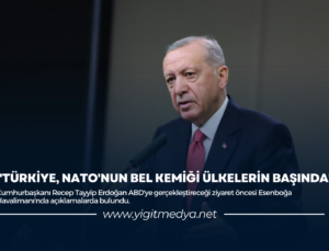 “TÜRKİYE, NATO’NUN BEL KEMİĞİ ÜLKELERİN BAŞINDA”