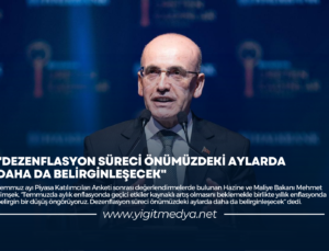 “DEZENFLASYON SÜRECİ ÖNÜMÜZDEKİ AYLARDA DAHA DA BELİRGİNLEŞECEK”