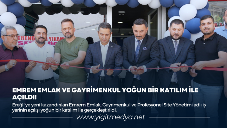 EMREM EMLAK VE GAYRİMENKUL YOĞUN BİR KATILIM İLE AÇILDI!