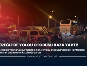 EREĞLİ’DE YOLCU OTOBÜSÜ KAZA YAPTI!