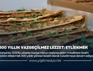 800 YILLIK VAZGEÇİLMEZ LEZZET: ETLİEKMEK