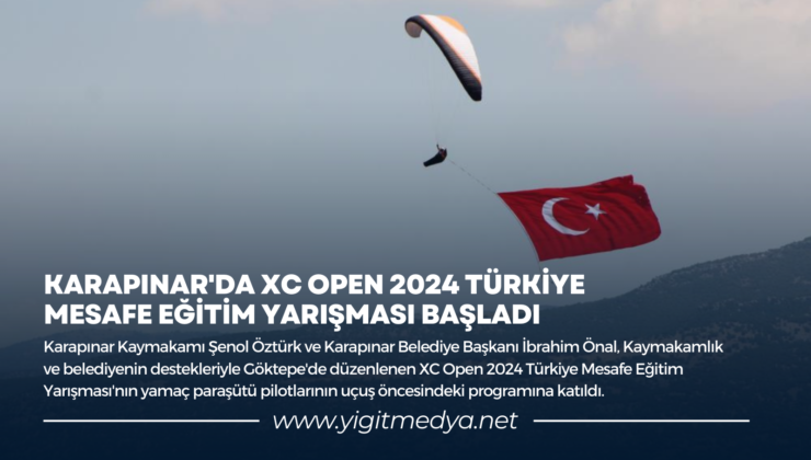 KARAPINAR’DA XC OPEN 2024 TÜRKİYE MESAFE EĞİTİM YARIŞMASI BAŞLADI