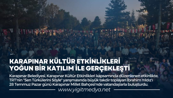 KARAPINAR KÜLTÜR ETKİNLİKLERİ YOĞUN BİR KATILIM İLE GERÇEKLEŞTİ