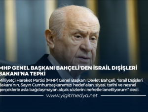 MHP GENEL BAŞKANI BAHÇELİ’DEN İSRAİL DIŞİŞLERİ BAKANI’NA TEPKİ