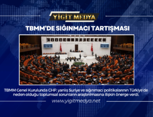 TBMM’DE SIĞINMACI TARTIŞMASI