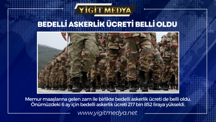 BEDELLİ ASKERLİK ÜCRETİ BELLİ OLDU