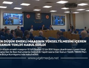 EN DÜŞÜK EMEKLİ MAAŞININ YÜKSELTİLMESİNİ İÇEREN KANUN TEKLİFİ KABUL EDİLDİ