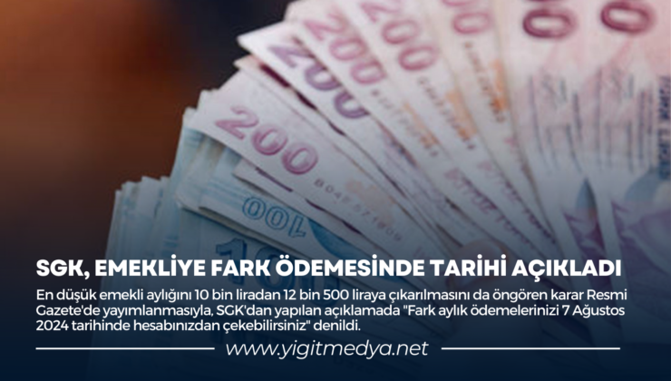 SGK, EMEKLİYE FARK ÖDEMESİNDE TARİHİ AÇIKLADI