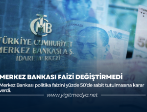 MERKEZ BANKASI FAİZİ DEĞİŞTİRMEDİ