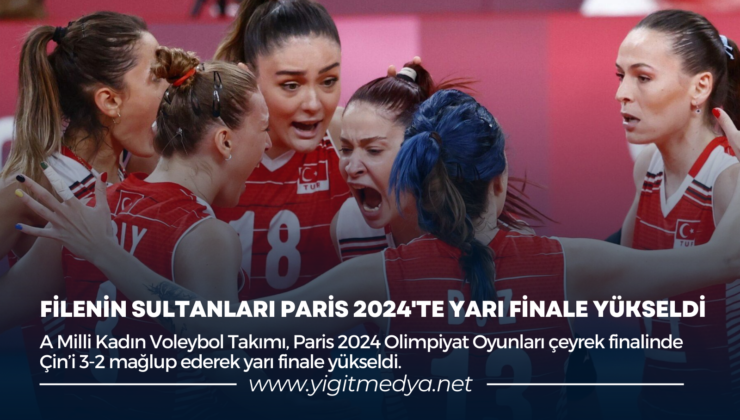 FİLENİN SULTANLARI PARİS 2024’TE YARI FİNALE YÜKSELDİ