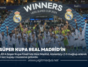 SÜPER KUPA REAL MADRİD’İN