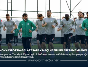 KONYASPOR’DA GALATASARAY MAÇI HAZIRLIKLARI TAMAMLANDI